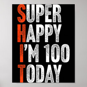 Super glücklich ich bin 100 Jahre alt Gag-Witz Lus Poster
