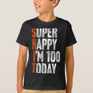 Super Glücklich Ich Bin 100 Jahre Alt Gag-Witz Lus T-Shirt
