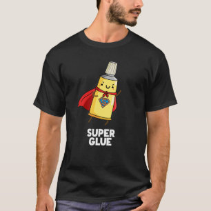 Super Glue Funny Super Hero Pun Dark BG T-Shirt