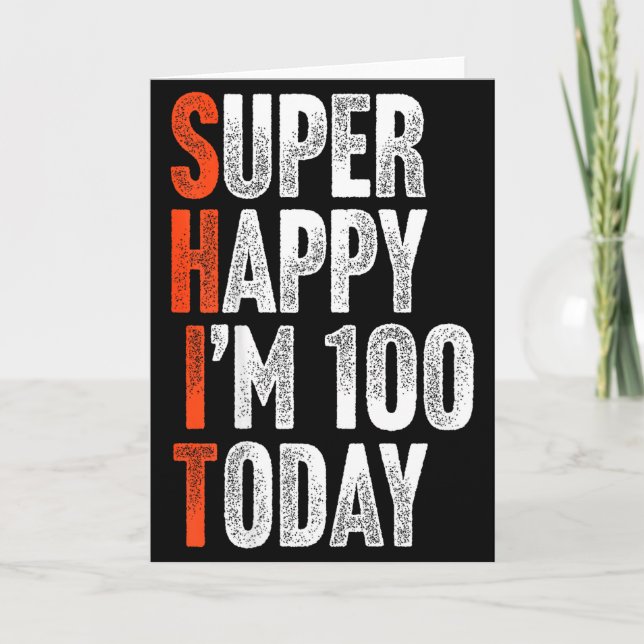Super Happy Im 100 Years Old Gag Joke Funny 100th  Karte (Vorderseite)
