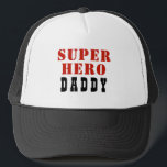 Super Hero Daddy Father Vater Truckerkappe<br><div class="desc">Super Hero Daddy Vater Vater Trucker Hat. Du kannst Papa in Papa,  Papa,  Pap, ... </div>
