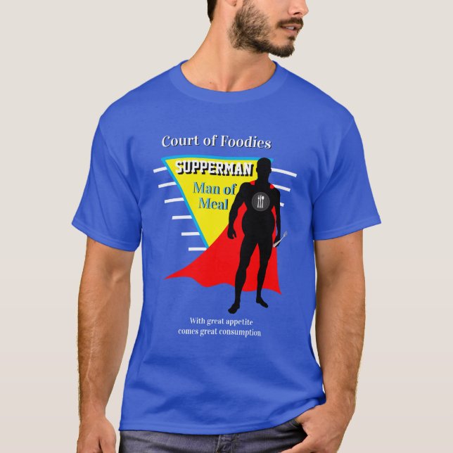 Super Hero Feinschmecker SUPPERMAN MAN MAN OF MEAL T-Shirt (Vorderseite)