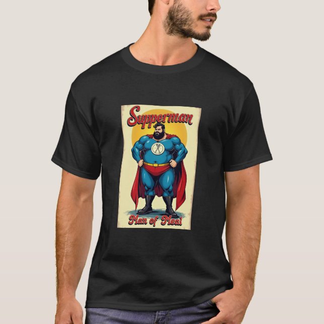 Super Hero Supperman Man Man of Meal Funny Novelty T-Shirt (Vorderseite)