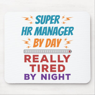 Super HR Manager bei Day Really Tired by Night Mousepad