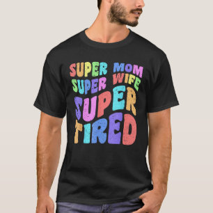 Super Mama Ehefrau Funny Mother Day-Geschenk-Angeb T-Shirt