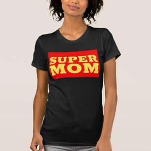 SUPER MAMA FUNNY T - SHIRT