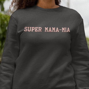 Super Mama-mia Typografie, Einfach, Modern Maßgesc Besticktes Sweatshirt