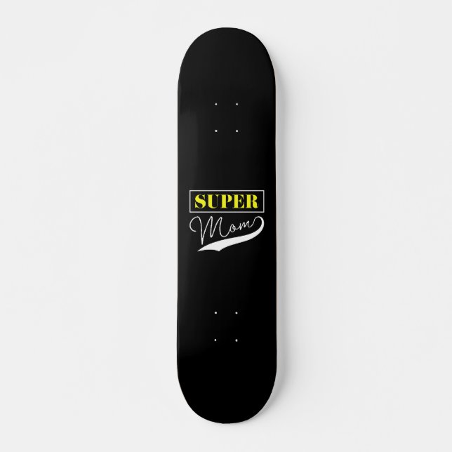 Super Mama Skateboard (Vorne)