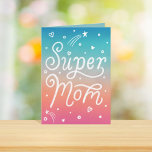 Super Mama Stars Hört schreiben Muttertagskarte Karte<br><div class="desc">"Super Mom" mit Herzen und Sternen über bemalten ombre Sonnenuntergang Hintergrund; originelle Schrift und Illustration von Becky Nimoy</div>