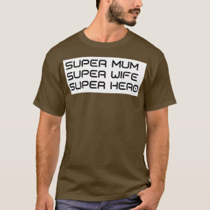 Super Mama Super Ehefrau Super Held Lustiges Mama T-Shirt