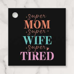 Super Mama Super Ehefrau Super Tired Geschenkanhänger