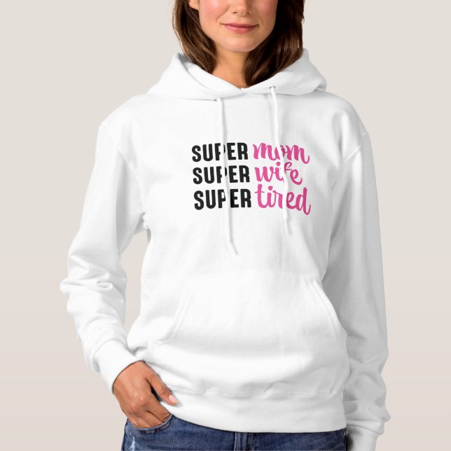 Super Mama Super Ehefrau Super Tired Hoodie (Vorderseite)
