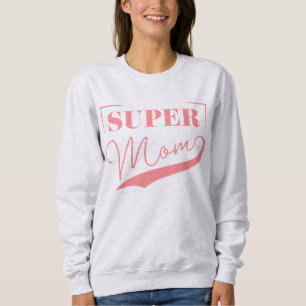 Super Mama Sweatshirt