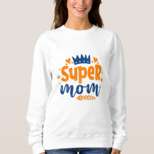 Super Mama Sweatshirt