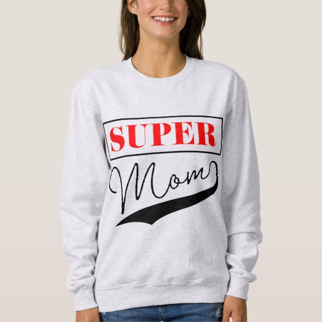 Super Mama Sweatshirt (Vorderseite)
