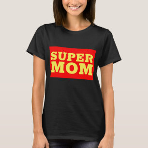 SUPER MAMA T - SHIRT