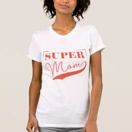 Super Mama T-Shirt