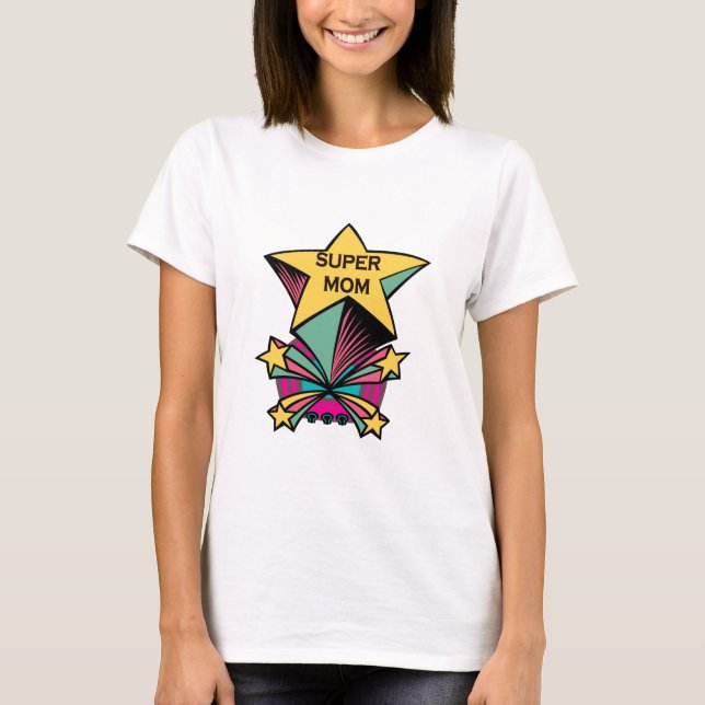 Super Mama T - Shirt (Vorderseite)