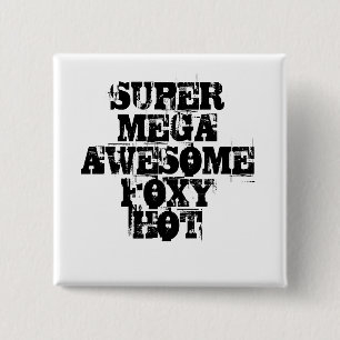 SUPER MEGA- FANTASTISCHES FOXY HEISSES BUTTON