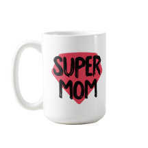 Super Mom Coffee Mug