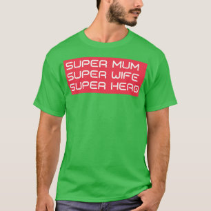 Super Mum Super Ehefrau Super Hero Funny Mum Life  T-Shirt
