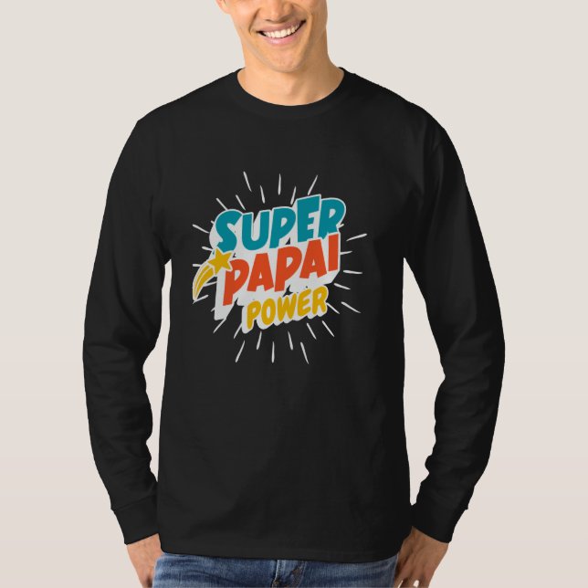Super Papai Power Portudy Funny Hero Fath T-Shirt (Vorderseite)