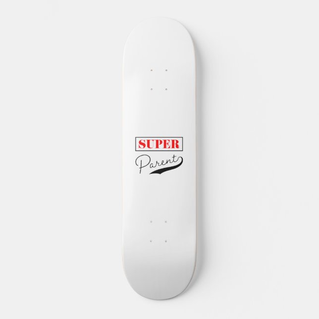 Super Parent Skateboard (Vorderseite)