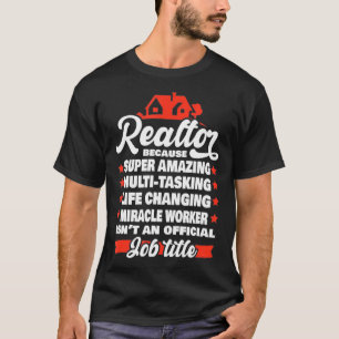 Super Phantastischer Real Anwesen Agent Damen Männ T-Shirt