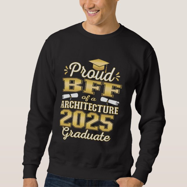 Super Proud Beste Freundin 2025 Architecture Gradu Sweatshirt (Vorderseite)