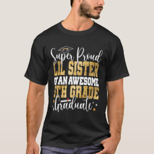 Super Proud Lil Schwester einer Phantastischen 5th T-Shirt