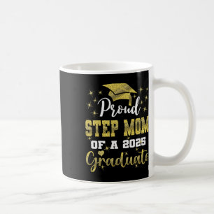 Super Proud Step Mama 2025 Graduate Abschluss F Kaffeetasse