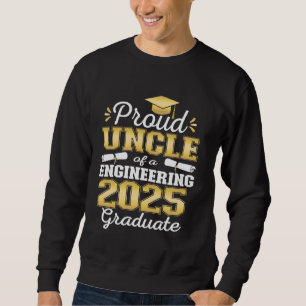 Super Proud Uncle of 2025 Engineering Graduate Fam Sweatshirt