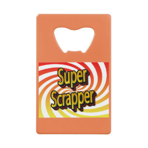 "Super Scrapper"