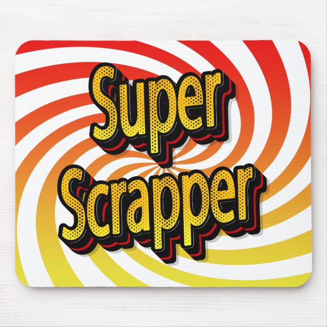 "Super Scrapper" Mousepad (Vorne)