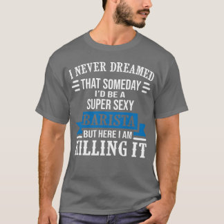 Super Sey Barista Freund T-Shirt