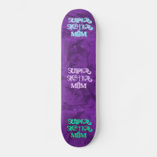 Super Sk8ter Mama II Skateboard