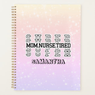 Super Super Super Super Mama, Nurse, Tired Planer