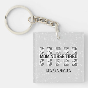 Super Super Super Super Mama, Nurse, Tired Schlüsselanhänger