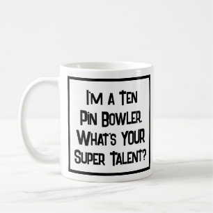 Super Talent de Quilleur à Dix Quilles. Tasse à ca
