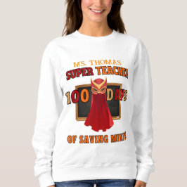 Super Teacher 100 Days of School - Maßgeschneidert Sweatshirt