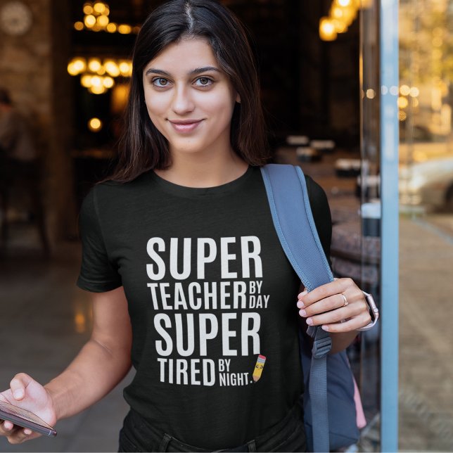 Super Teacher By Day Funny Teacher T-Shirt (Von Creator hochgeladen)
