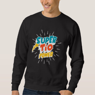 Super Tio Power Spanischer Onkel Funny Hero Father Sweatshirt