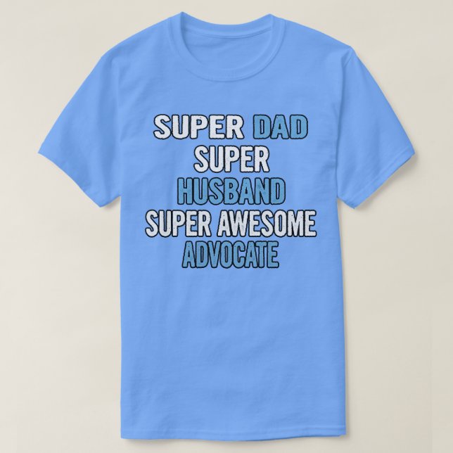 Super Vater Hus Super Phantastisch Advocate T-Shirt (Design vorne)