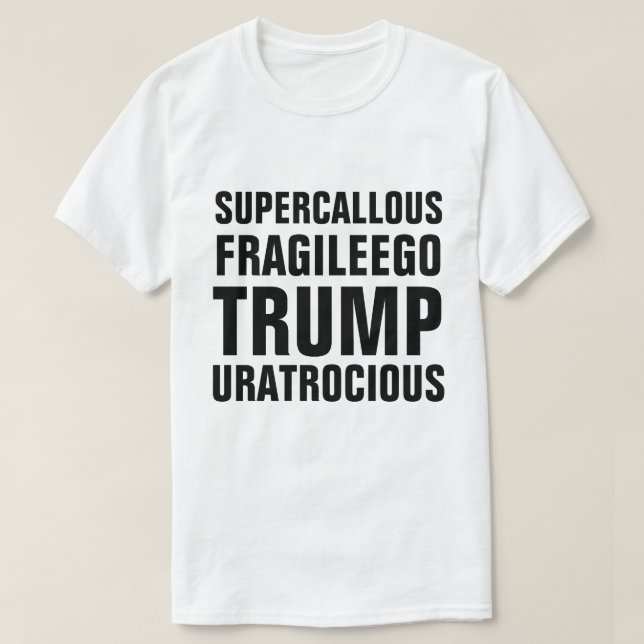 Super verhärteter zerbrechlicher Ego-Trumpf sind T-Shirt (Design vorne)