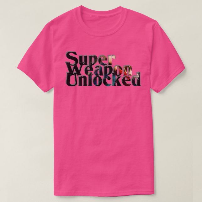 Super Weapon entriegelt T-Shirt (Design vorne)