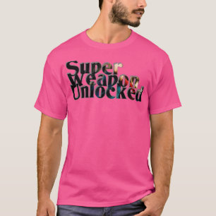Super Weapon entriegelt T-Shirt