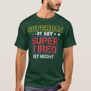 Superdad By Day Super Tired By Night Funny Father' T-Shirt
