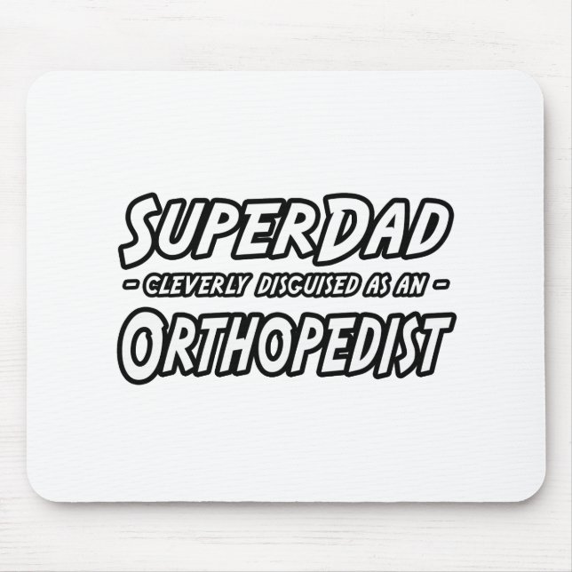 SuperDad.. Orthopädist Mousepad (Vorne)