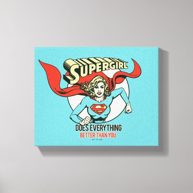 Supergirl macht alles besser als du leinwanddruck (Vorderseite)