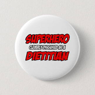 Superheld... Dietitian Button